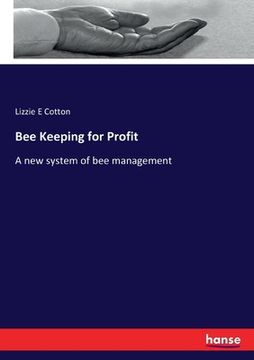 portada Bee Keeping for Profit: A new system of bee management (en Inglés)