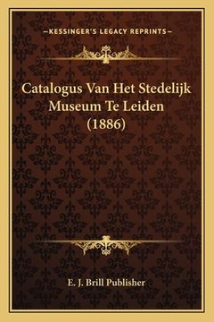 portada Catalogus Van Het Stedelijk Museum Te Leiden (1886)