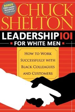 portada Leadership 101 for White Men: How to Work Successfully With Black Colleagues and Customers (in English)