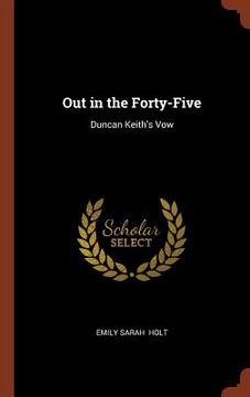 portada Out in the Forty-Five: Duncan Keith's Vow (en Inglés)