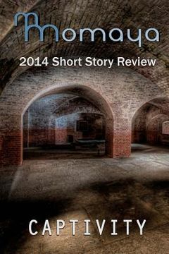 portada Captivity - The 2014 Momaya Annual Short Story Review (in English)