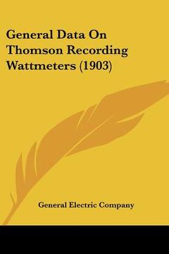 portada general data on thomson recording wattmeters (1903) (en Inglés)