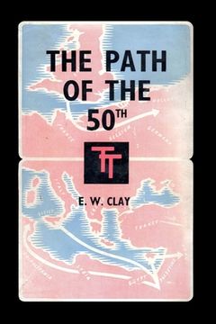 portada The Path of the 50th: The Story of the 50th (Northumbrian) Division (en Inglés)