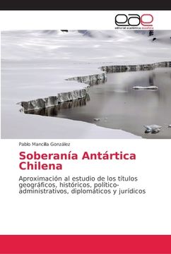 portada Soberanía Antártica Chilena (in Spanish)