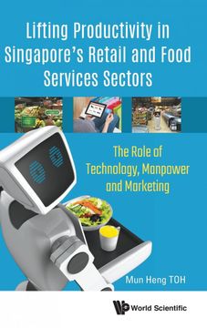 portada Lifting Productivity in Singapore's Retail and Food Services Sectors: The Role of Technology, Manpower and Marketing (Operations Management Operatio) (en Inglés)