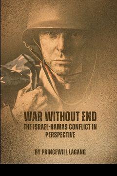portada War Without End: The Israel-Hamas Conflict in Perspective