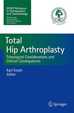 portada Total hip Arthroplasty: Tribological Considerations and Clinical Consequences (en Inglés)