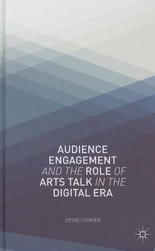 portada Audience Engagement and the Role of Arts Talk in the Digital Era (en Inglés)