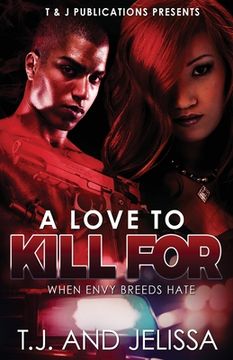 A Love To Kill For: When Envy Breeds Hate (en Inglés)
