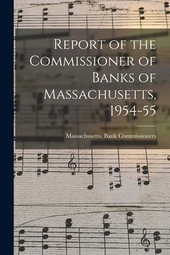 portada Report of the Commissioner of Banks of Massachusetts, 1954-55 (en Inglés)