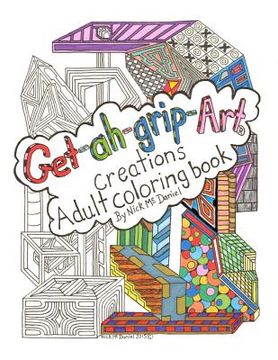 portada Get-ah-grip-Art Creations Adult coloring book By Nick McDaniel (en Inglés)