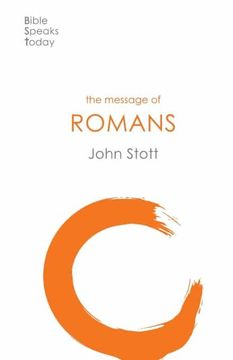 portada The Message of Romans: God'S Good News for the World (The Bible Speaks Today new Testament, 7) 