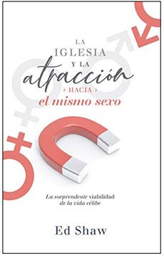 portada La Iglesia y la Atracción Hacia el Mismo Sexo (in Spanish)