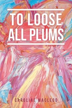 portada To Loose All Plums (in English)