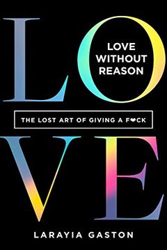 portada Love Without Reason: The Lost art of Giving a F*Ck 