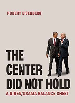 portada The Center did not Hold: A Biden (en Inglés)