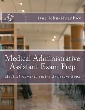 portada Medical Administrative Assistant Exam Prep: Medical Administrative Assistant Book (in English)