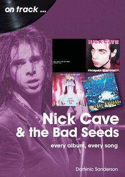 portada Nick Cave and the bad Seeds on Track: Every Album, Every Song 