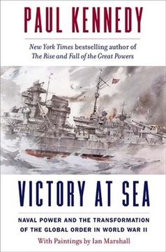 portada Victory at Sea: Naval Power and the Transformation of the Global Order in World war ii 