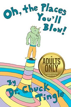 portada Oh, the Places You'Ll Blow! An Adults Only Collection of Sentient Location Erotica (en Inglés)