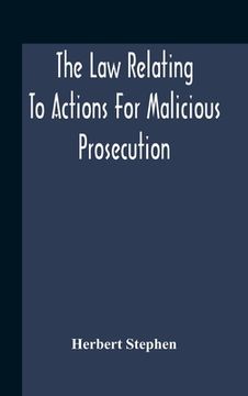 portada The Law Relating To Actions For Malicious Prosecution (in English)