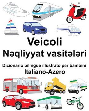 portada Italiano-Azero Veicoli Dizionario bilingue illustrato per bambini