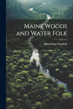 portada Maine Woods and Water Folk (en Inglés)