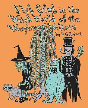 portada slub glub in the weird world of the weeping willows (en Inglés)