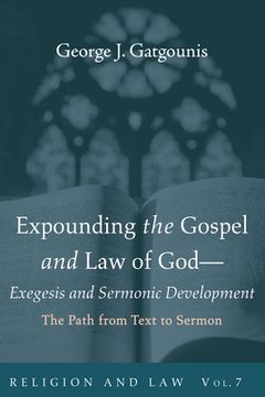portada Expounding the Gospel and Law of God-Exegesis and Sermonic Development