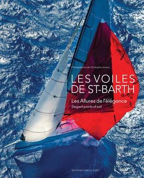 portada Les Voiles de Saint-Barth: Elegant Points of Sail (en Francés)