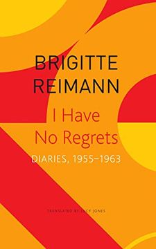 portada I Have no Regrets: Diaries, 1955–1963 (The Seagull Library of German Literature) (en Inglés)