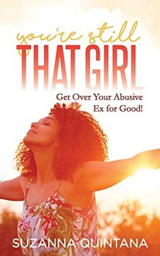 portada You're Still That Girl: Get Over Your Abusive ex for Good! (en Inglés)