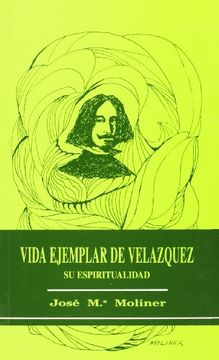 portada Vida ejemplar de Velázquez : su espiritualidad