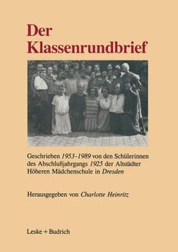 portada Der Klassenrundbrief: Geschrieben 1953-1989 Von Den Schülerinnen Des Abschlußjahrgangs 1925 Der Altstädter Höheren Mädchenschule in Dresden (in German)
