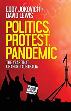 portada Politics, Protest, Pandemic: The Year That Changed Australia (en Inglés)