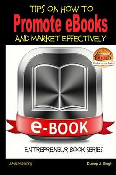 portada Tips on How to Promote eBooks And Market Effectively (en Inglés)