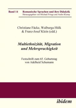 portada Multiethnizität, Migration und Mehrsprachigkeit: Festschrift zum 65. Geburtstag von Adelheid Schumann (en Alemán)