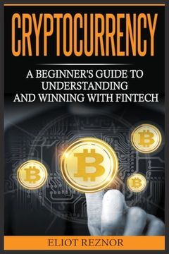 portada Cryptocurrency: A Beginner's Guide To Understanding And Winning With Fintech (en Inglés)