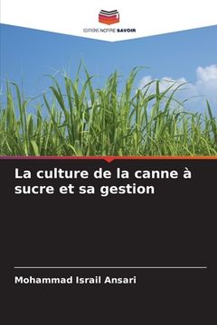 portada La culture de la canne à sucre et sa gestion (en Francés)