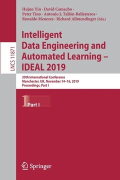 portada Intelligent Data Engineering and Automated Learning - Ideal 2019: 20th International Conference, Manchester, Uk, November 14-16, 2019, Proceedings, Pa (en Inglés)