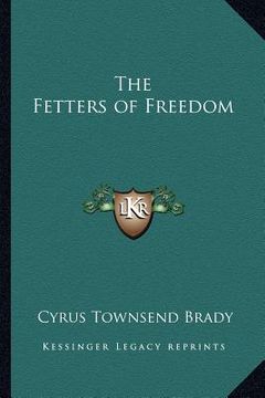 portada the fetters of freedom (en Inglés)