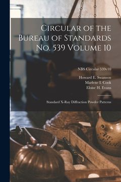 portada Circular of the Bureau of Standards No. 539 Volume 10: Standard X-ray Diffraction Powder Patterns; NBS Circular 539v10 (en Inglés)