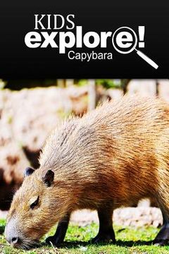 portada Capybara - Kids Explore: Animal books nonfiction - books ages 5-6 (en Inglés)
