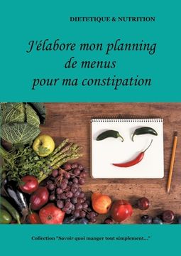 portada J'élabore mon planning de menus pour ma constipation (en Francés)
