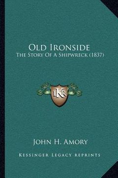 portada old ironside: the story of a shipwreck (1837)