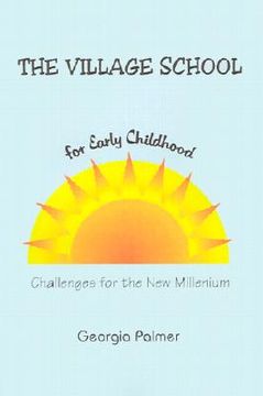 portada the village school for early childhood: challenges for the new millenium