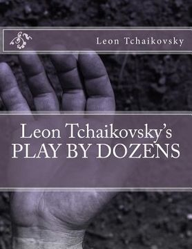 portada Leon Tchaikovsky's PLAY BY DOZENS (in English)
