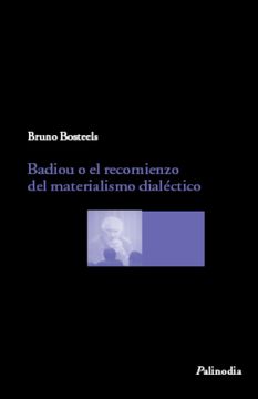 portada Badiou o el recomienzo del materialismo dialectico (in Spanish)