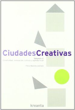 portada Ciudades Creativas. Volumen 2: Creatividad, Innovacion, Cultura y Agenda Local