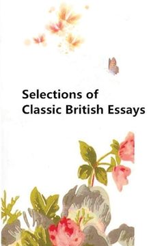 portada Selections of Classic British Essays (en Inglés)